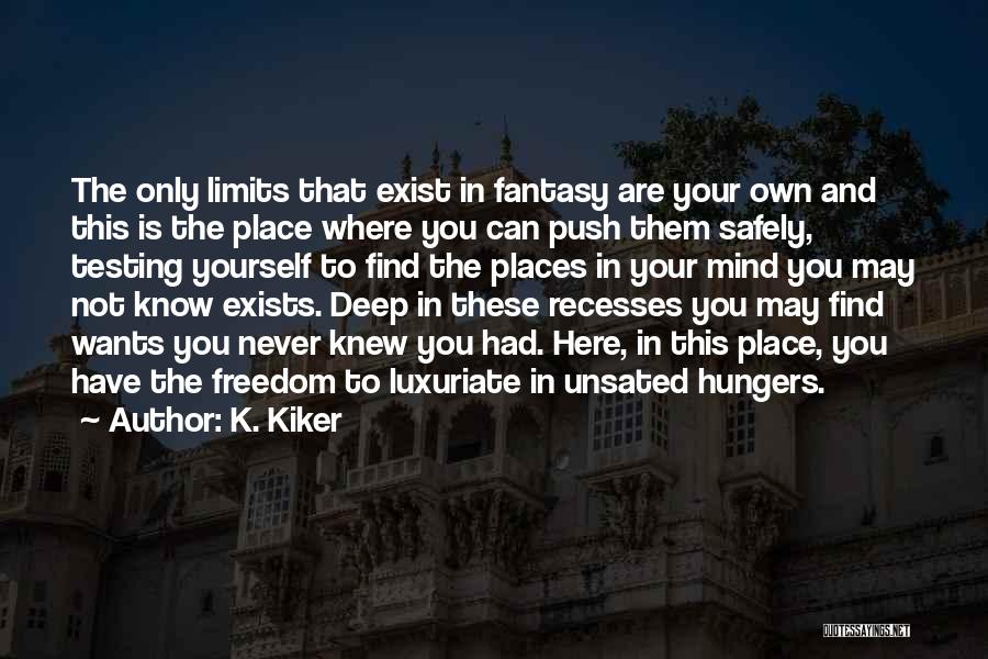 Know Your Limits Quotes By K. Kiker