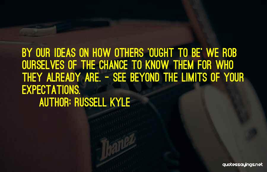 Know Your Limits Quotes By Russell Kyle