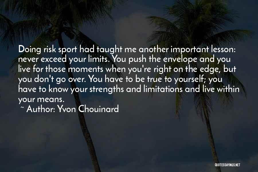 Know Your Limits Quotes By Yvon Chouinard