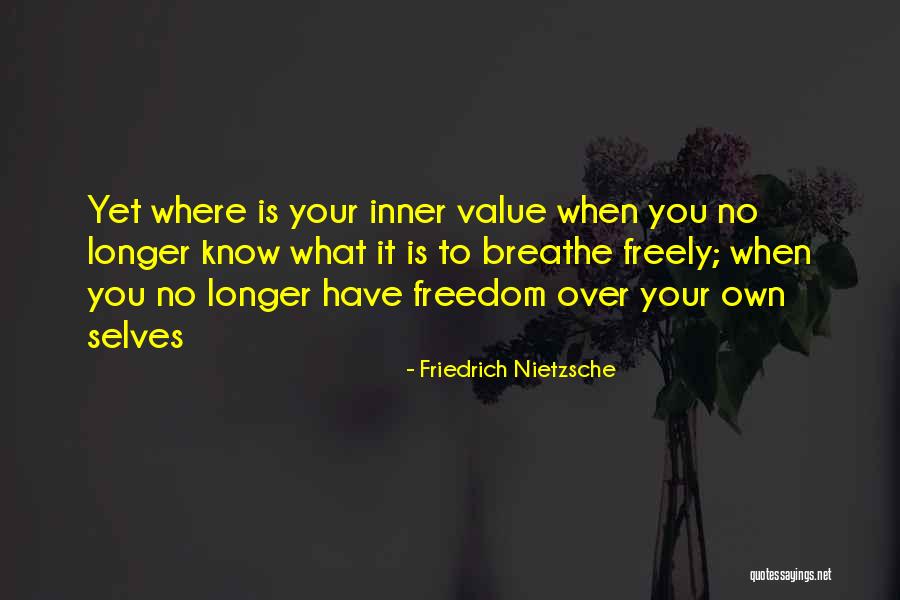 Know Your Own Value Quotes By Friedrich Nietzsche Know Your Own Value Quotes By Friedrich Nietzsche