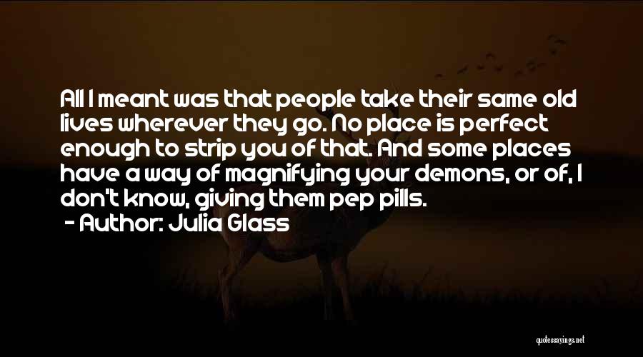 Know Your Place In People's Lives Quotes By Julia Glass