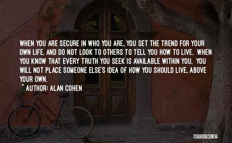 Know Your Place In Someone's Life Quotes By Alan Cohen