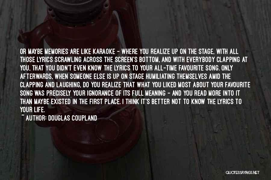 Know Your Place In Someone's Life Quotes By Douglas Coupland