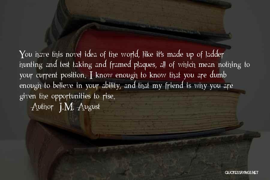 Know Your Position Quotes By J.M. August