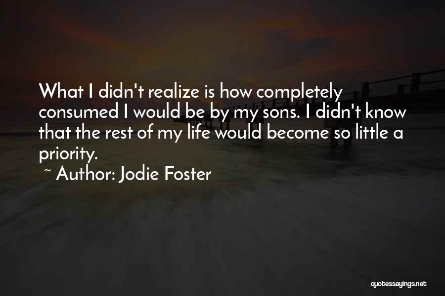 Know Your Priorities Quotes By Jodie Foster