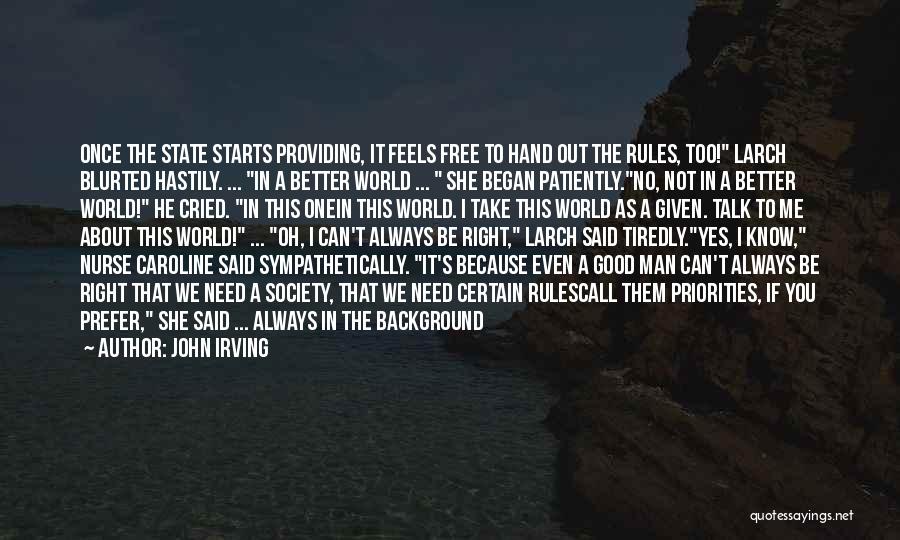Know Your Priorities Quotes By John Irving