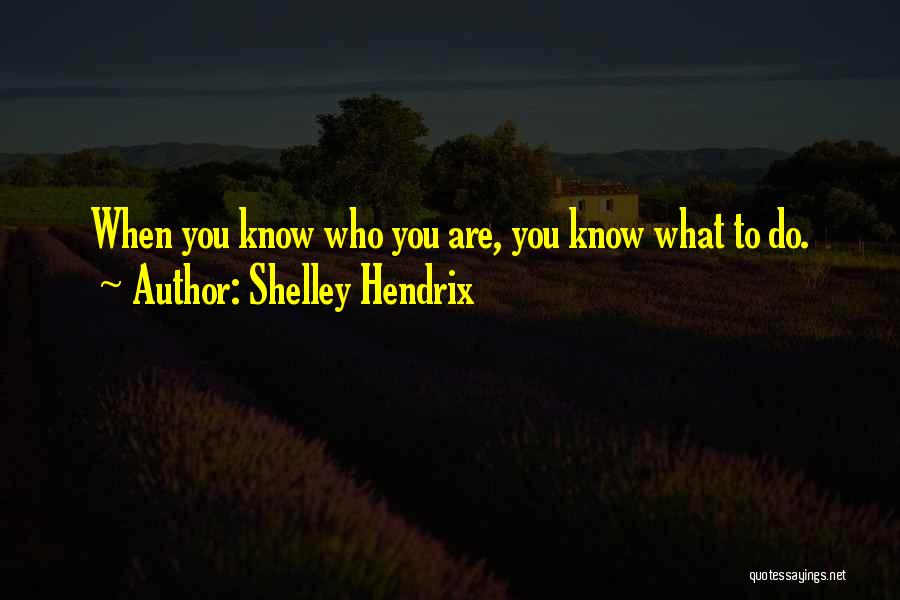 Know Your Priorities Quotes By Shelley Hendrix