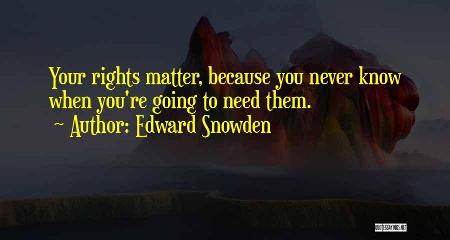 Know Your Rights Quotes By Edward Snowden