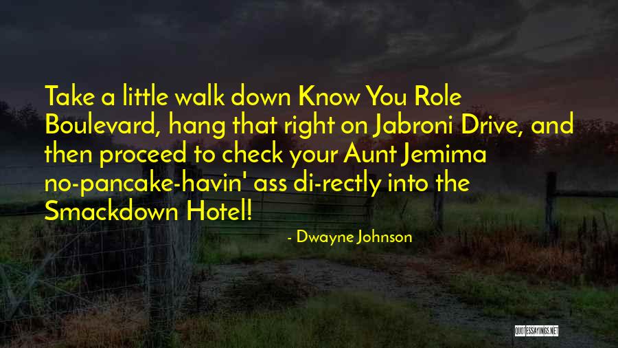 Know Your Role Quotes By Dwayne Johnson