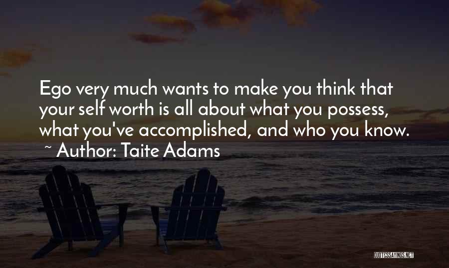 Know Your Self Worth Quotes By Taite Adams