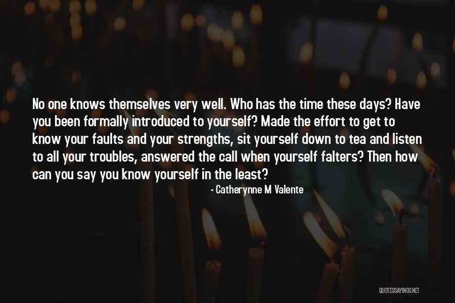 Know Your Strengths Quotes By Catherynne M Valente Know Your Strengths Quotes By Catherynne M Valente