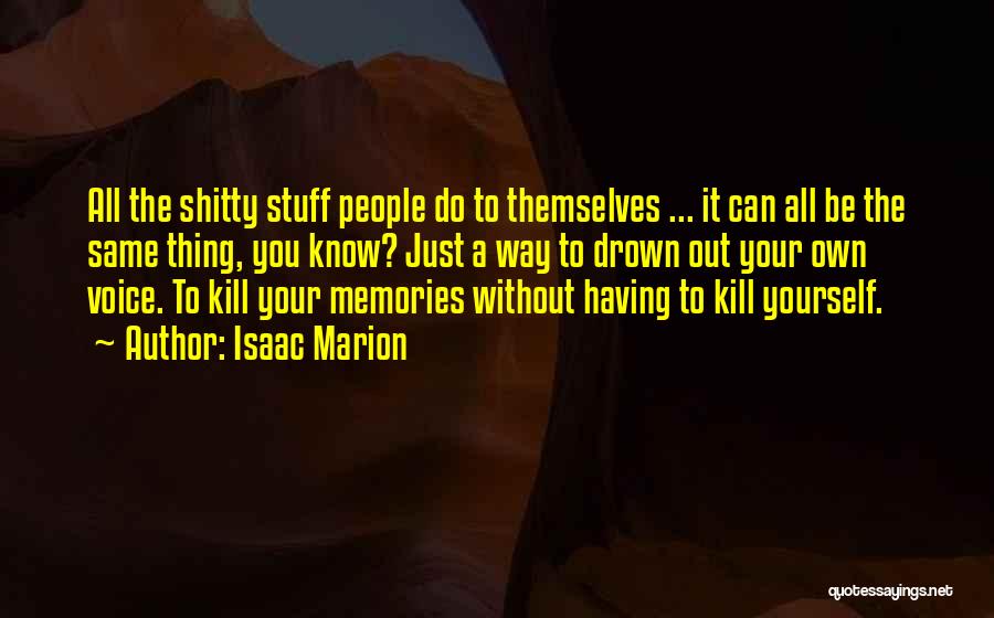 Know Your Stuff Quotes By Isaac Marion