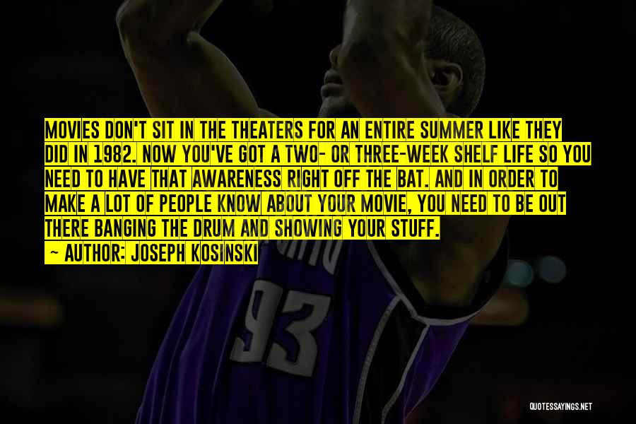 Know Your Stuff Quotes By Joseph Kosinski