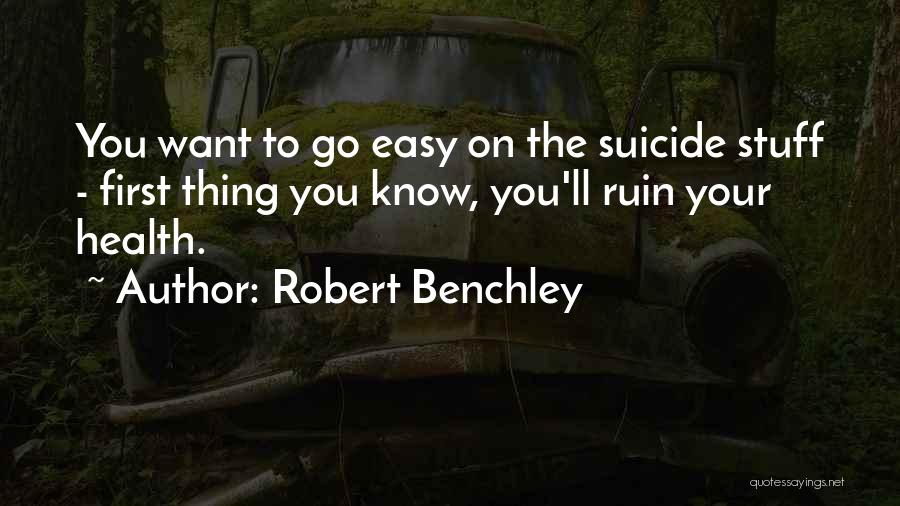 Know Your Stuff Quotes By Robert Benchley
