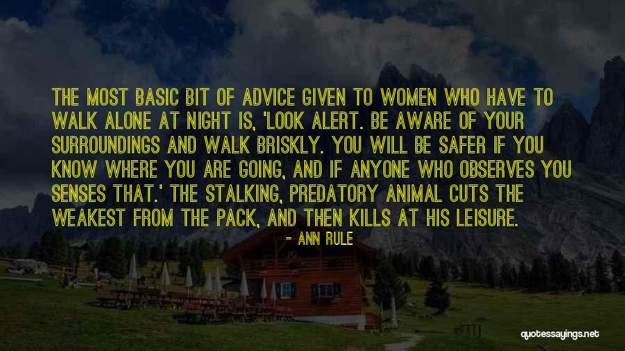 Know Your Surroundings Quotes By Ann Rule Know Your Surroundings Quotes By Ann Rule