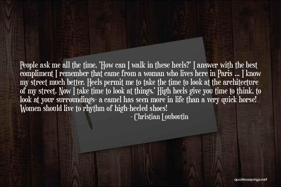 Know Your Surroundings Quotes By Christian Louboutin Know Your Surroundings Quotes By Christian Louboutin