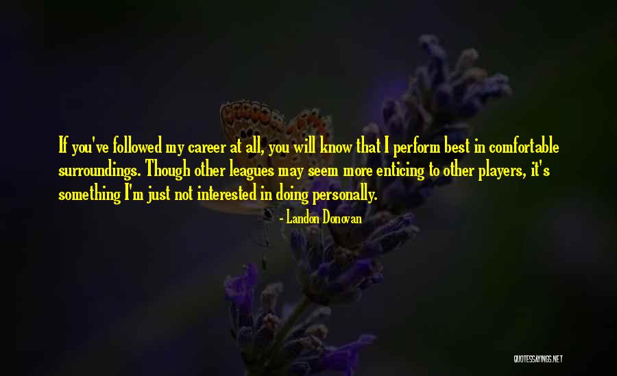 Know Your Surroundings Quotes By Landon Donovan Know Your Surroundings Quotes By Landon Donovan