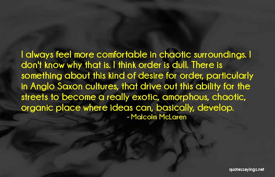 Know Your Surroundings Quotes By Malcolm McLaren Know Your Surroundings Quotes By Malcolm McLaren