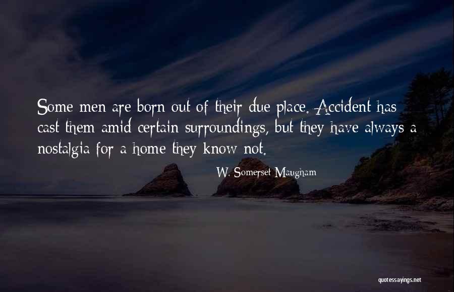 Know Your Surroundings Quotes By W. Somerset Maugham Know Your Surroundings Quotes By W. Somerset Maugham