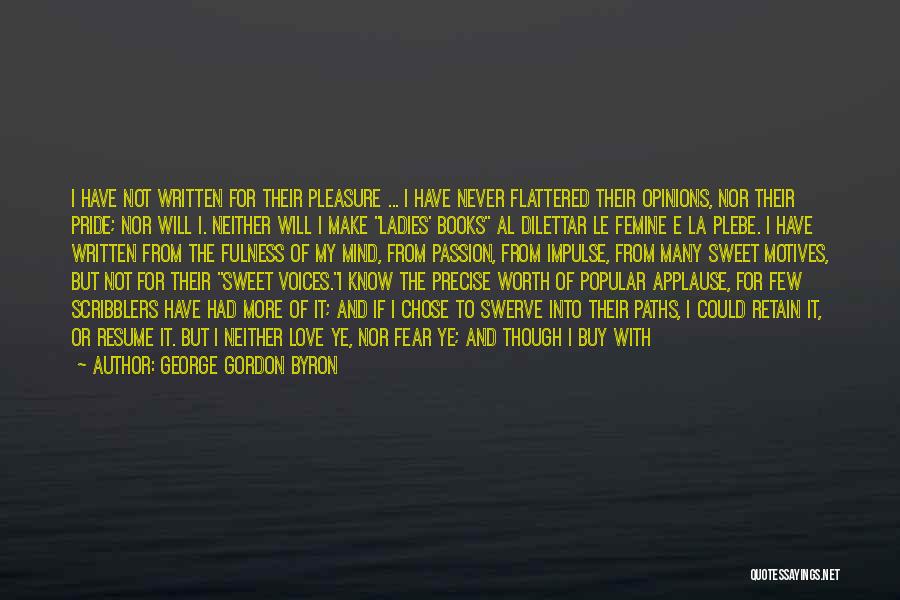 Know Your Worth Ladies Quotes By George Gordon Byron