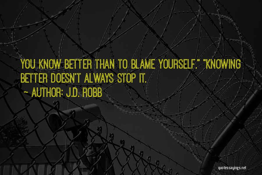 Know Yourself Better Quotes By J.D. Robb