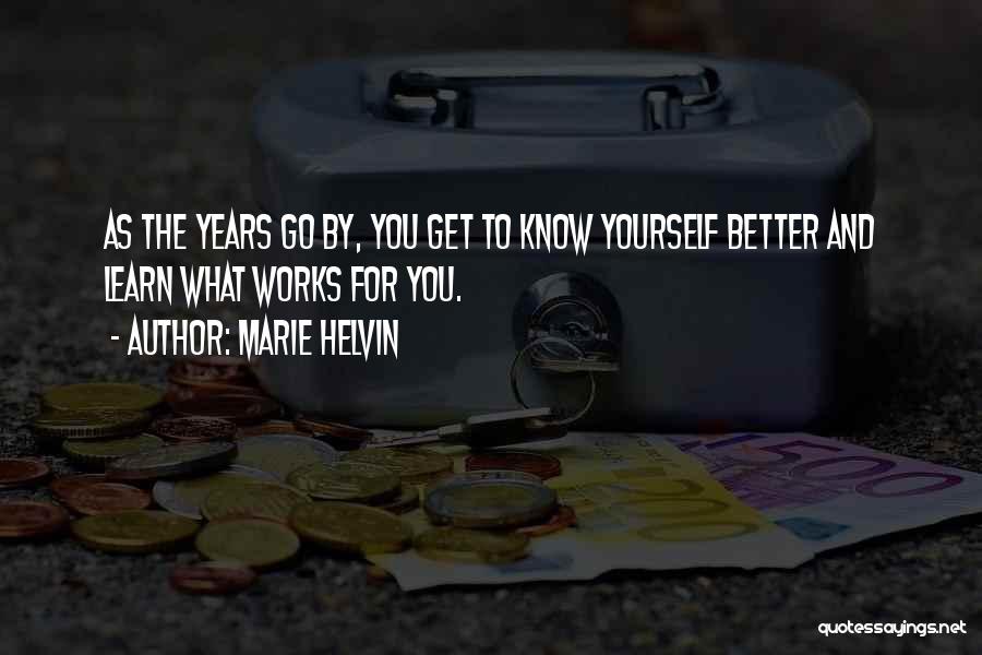 Know Yourself Better Quotes By Marie Helvin