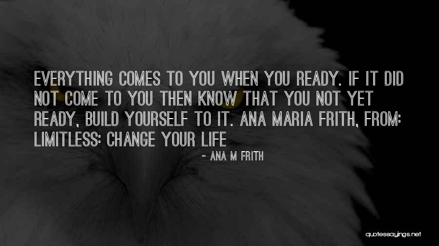 Know Yourself Change Quotes By Ana M Frith Know Yourself Change Quotes By Ana M Frith