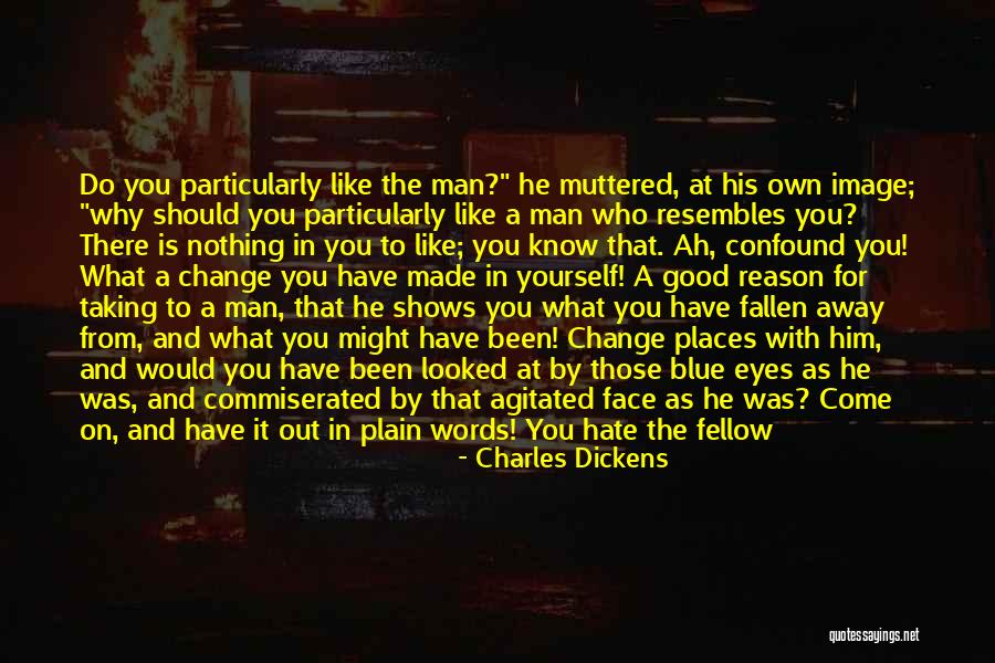 Know Yourself Change Quotes By Charles Dickens Know Yourself Change Quotes By Charles Dickens