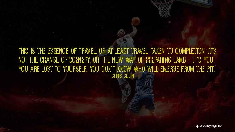 Know Yourself Change Quotes By Chris Colin Know Yourself Change Quotes By Chris Colin