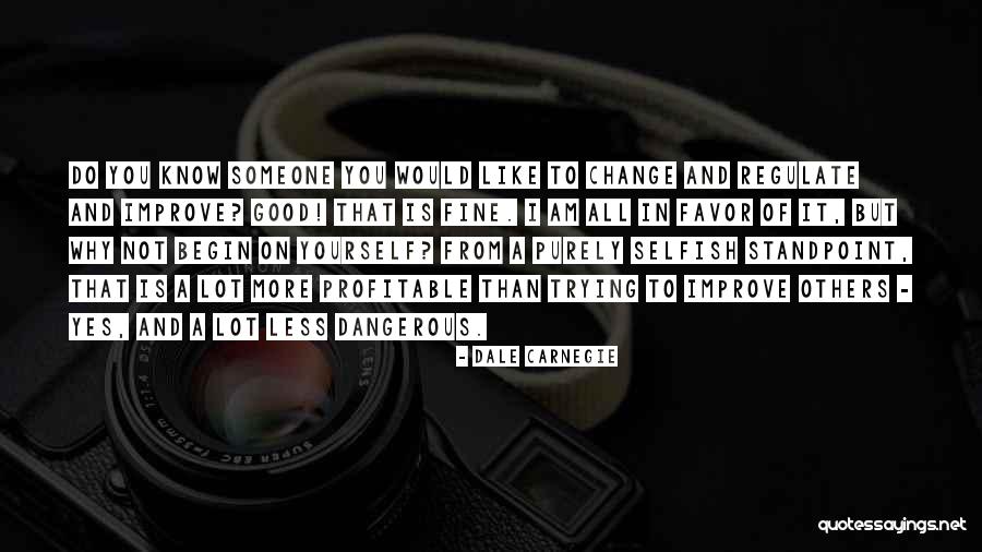 Know Yourself Change Quotes By Dale Carnegie Know Yourself Change Quotes By Dale Carnegie