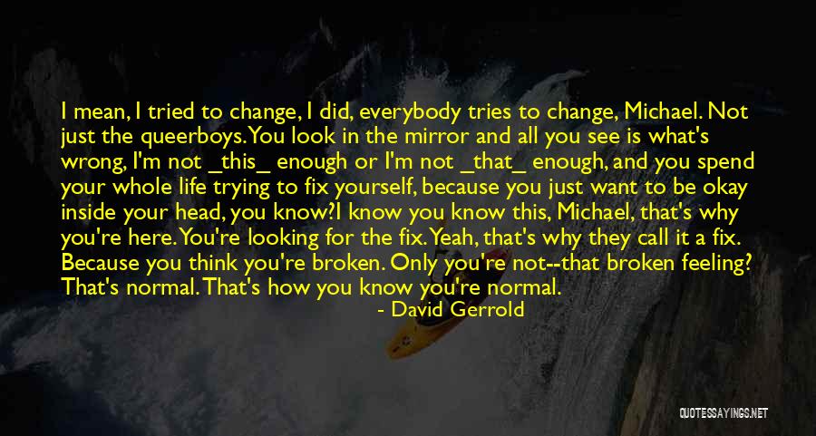 Know Yourself Change Quotes By David Gerrold Know Yourself Change Quotes By David Gerrold