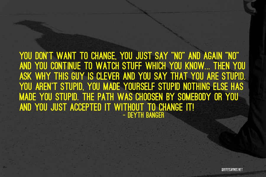 Know Yourself Change Quotes By Deyth Banger Know Yourself Change Quotes By Deyth Banger
