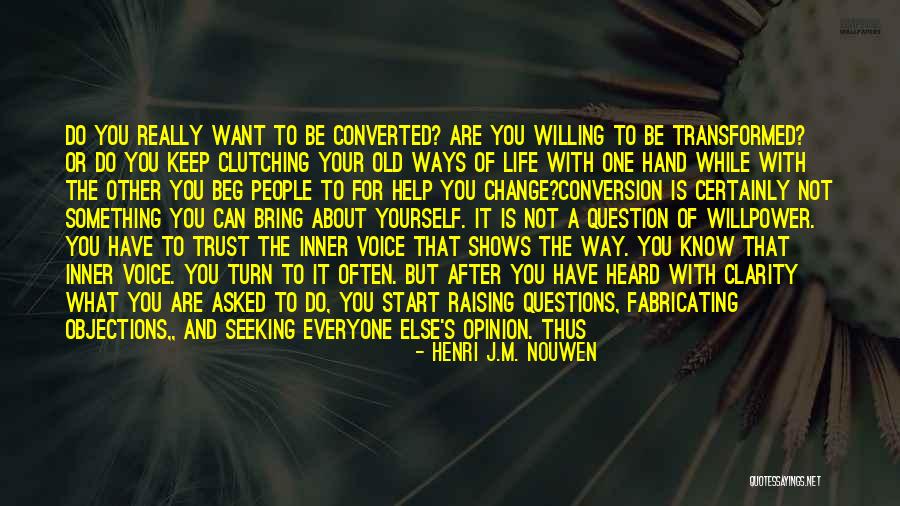 Know Yourself Change Quotes By Henri J.M. Nouwen Know Yourself Change Quotes By Henri J.M. Nouwen
