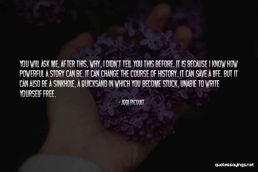 Know Yourself Change Quotes By Jodi Picoult Know Yourself Change Quotes By Jodi Picoult