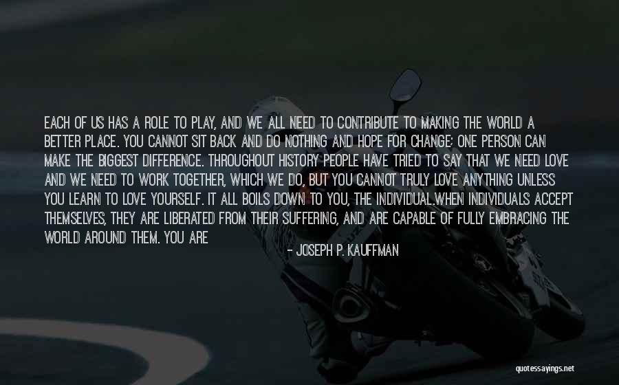 Know Yourself Change Quotes By Joseph P. Kauffman Know Yourself Change Quotes By Joseph P. Kauffman