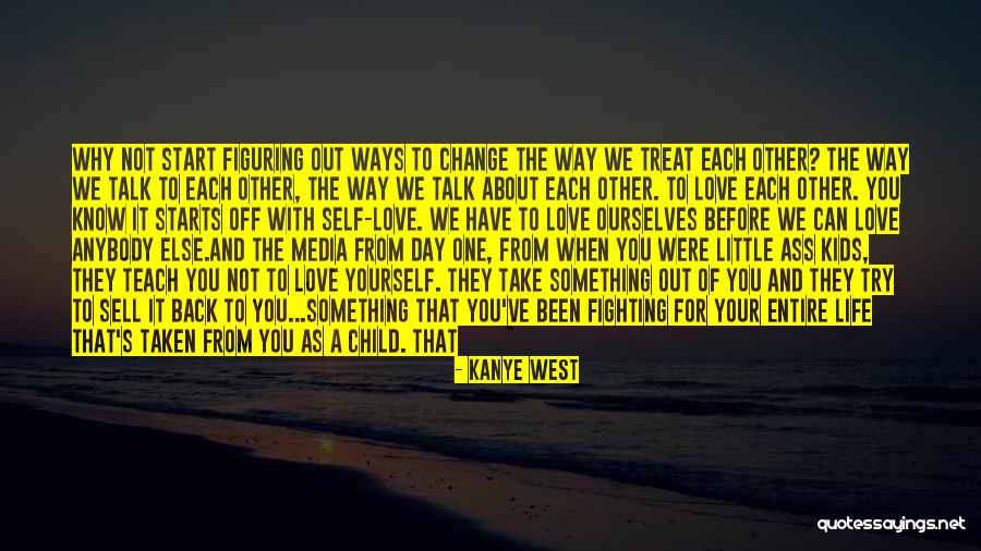 Know Yourself Change Quotes By Kanye West Know Yourself Change Quotes By Kanye West