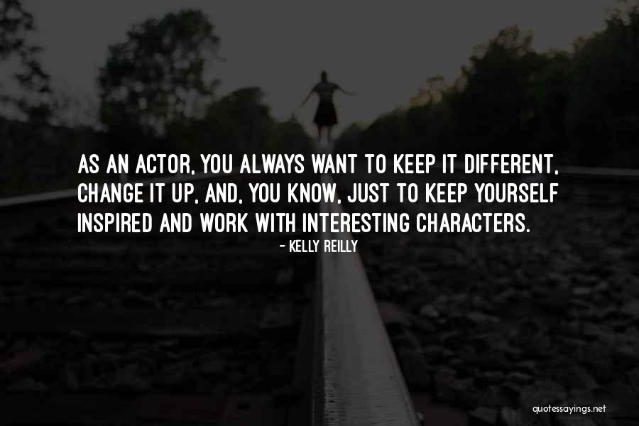 Know Yourself Change Quotes By Kelly Reilly Know Yourself Change Quotes By Kelly Reilly