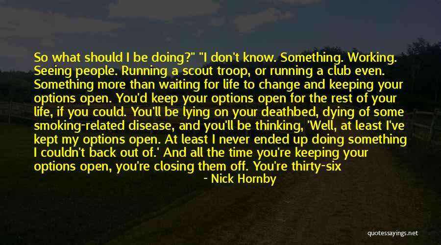 Know Yourself Change Quotes By Nick Hornby Know Yourself Change Quotes By Nick Hornby