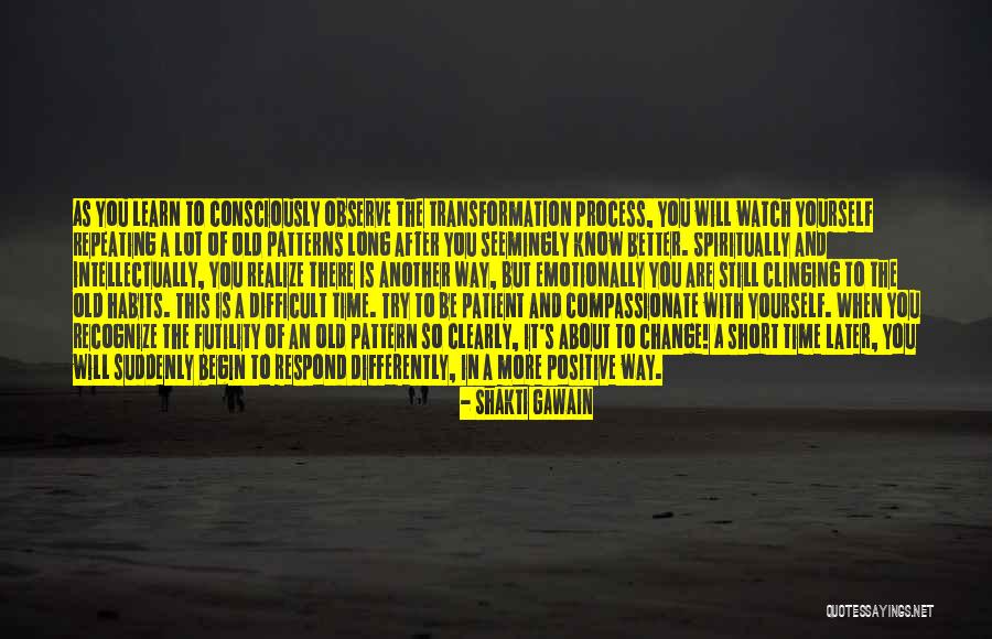 Know Yourself Change Quotes By Shakti Gawain Know Yourself Change Quotes By Shakti Gawain