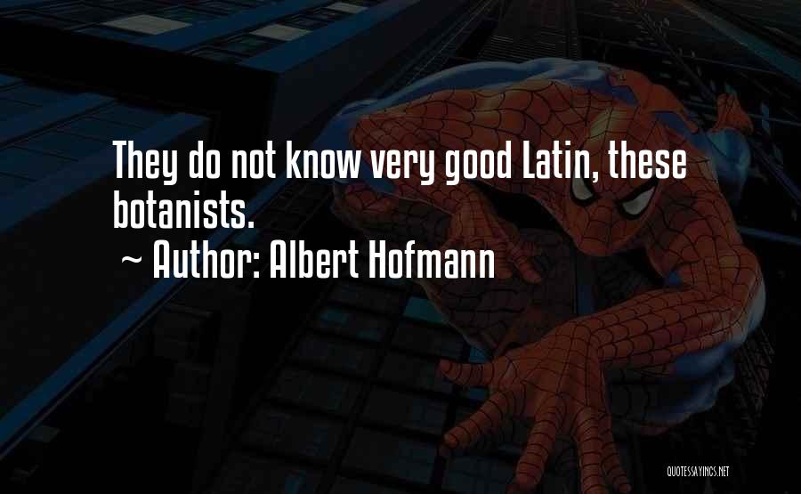 Know Yourself Latin Quotes By Albert Hofmann