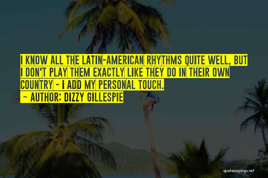 Know Yourself Latin Quotes By Dizzy Gillespie