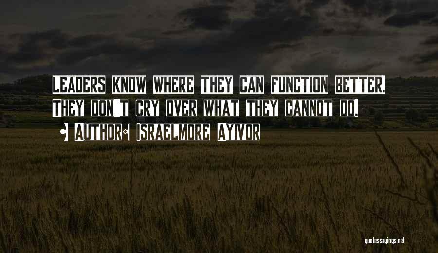 Know Yourself Leadership Quotes By Israelmore Ayivor