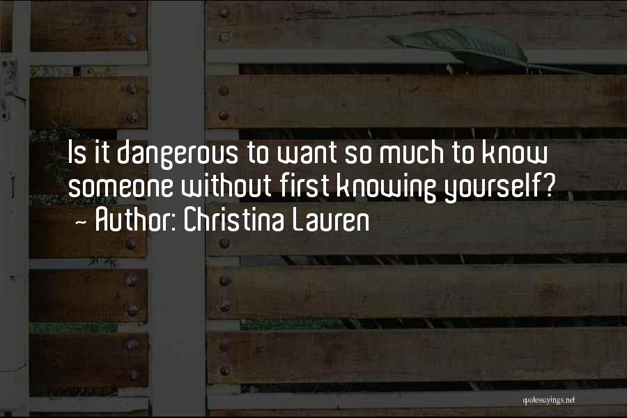 Know Yourself Quotes By Christina Lauren