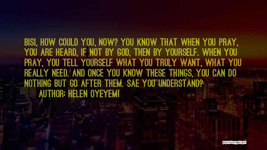 Know Yourself Quotes By Helen Oyeyemi