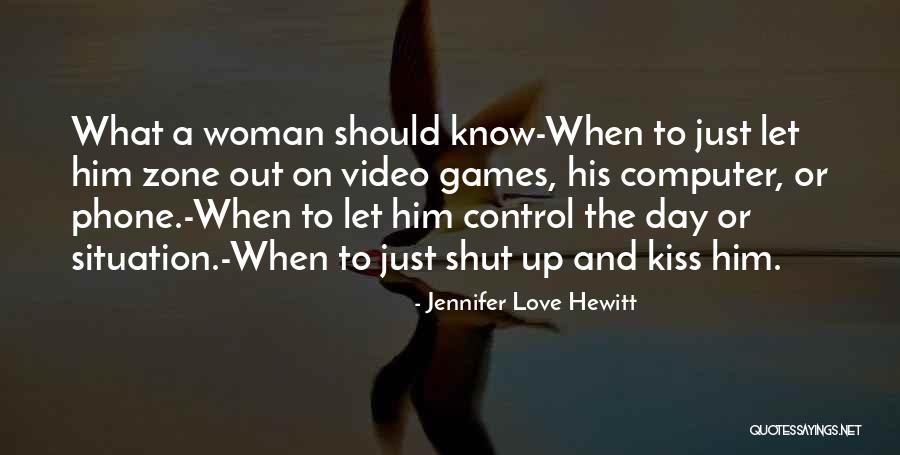 Know Zone Quotes By Jennifer Love Hewitt Know Zone Quotes By Jennifer Love Hewitt