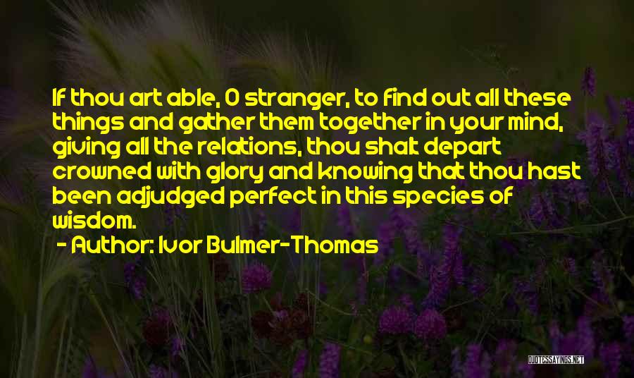 Knowing A Stranger Quotes By Ivor Bulmer-Thomas