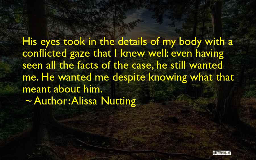 Knowing All The Facts Quotes By Alissa Nutting