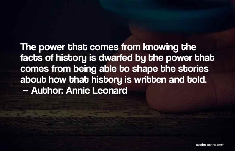 Knowing All The Facts Quotes By Annie Leonard