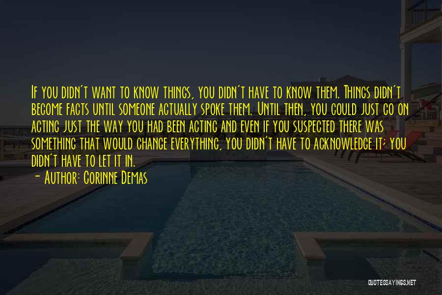 Knowing All The Facts Quotes By Corinne Demas