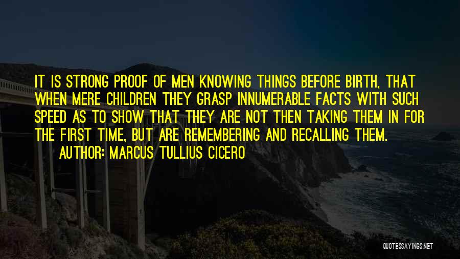 Knowing All The Facts Quotes By Marcus Tullius Cicero